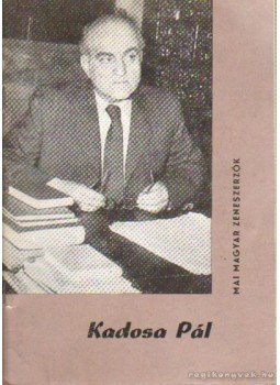 Bónis Ferenc - Kadosa Pál Bónis Ferenc - Kadosa Pál, Budapest 1965 antikvár könyv