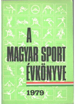 Sass Tibor - A magyar sport évkönyve 1979 Sass Tibor - A magyar sport évkönyve 1979, Budapest 1980 antikvár könyv