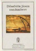 Dömötör János - Dömötör János emlékkönyv