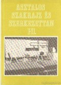 Takács József,Kiss Szilárd - Asztalos szakrajz és szerkezettan I-II. (egy kötetben)