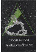 Csoóri Sándor - A világ emlékművei