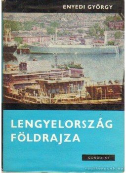 Enyedi György - Lengyelország földrajza Enyedi György - Lengyelország földrajza, Budapest 1967 antikvár könyv