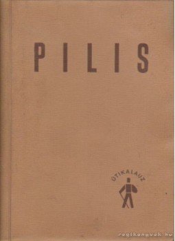 Dely Károly - Pilis Dely Károly - Pilis, Budapest 1967 antikvár könyv