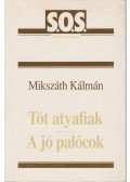 Mikszáth Kálmán - A tót atyafiak / A jó palócok