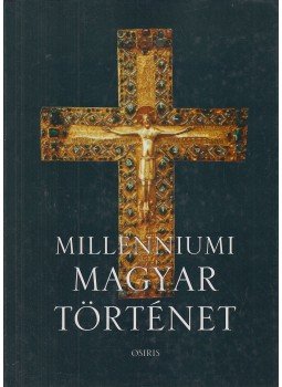 Tóth István György - Millenniumi magyar történet Tóth István György - Millenniumi magyar történet, Budapest 2002 antikvár könyv