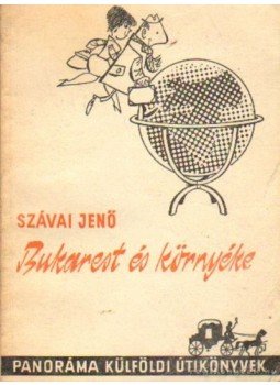 Szávai Jenő - Bukarest és környéke Szávai Jenő - Bukarest és környéke, Budapest 1966 antikvár könyv