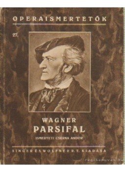 Wagner Richárd - Parsifal Wagner Richárd - Parsifal, Budapest 0 antikvár könyv