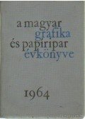 Szántó Tibor,Vámos György,Vértes Jenő - A magyar grafika és papíripar évkönyve 1964