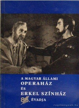 - A Magyar Állami Operaház és Erkel színház 85. évadja - A Magyar Állami Operaház és Erkel színház 85. évadja, Budapest 1969 antikvár könyv