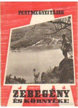 Jávorka Péter - Zebegény és környéke Jávorka Péter - Zebegény és környéke, Budapest 1961 antikvár könyv