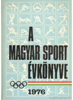 Sass Tibor - A magyar sport évkönyve 1976. Sass Tibor - A magyar sport évkönyve 1976., Budapest 1977 antikvár könyv