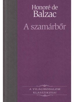 Honoré de Balzac - A szamárbőr Honoré de Balzac - A szamárbőr, Budapest 2005 antikvár könyv