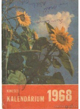 Szentkirályi János - Kincses Kalendárium 1968. Szentkirályi János - Kincses Kalendárium 1968., Budapest 1967 antikvár könyv