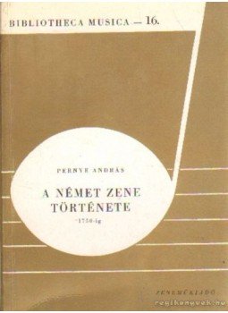 Pernye András - A német zene története 1750-ig Pernye András - A német zene története 1750-ig, Budapest 1964 antikvár könyv