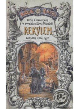 Allen Newman, Jessica J. Brutal, Muldoom, Eric, Rascal, Benjamin, Salina, Susan, Szántó Tibor, John Caldwell - Rekviem Allen Newman, Jessica J. Brutal, Muldoom, Eric, Rascal, Benjamin, Salina, Susan, Szántó Tibor, John Caldwell - Rekviem, 2000 antikvár könyv