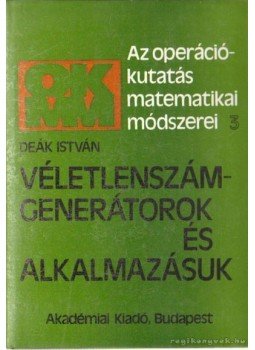 Deák István - Véletlenszám-generátorok és alkalmazásuk Deák István - Véletlenszám-generátorok és alkalmazásuk, Budapest 1986 antikvár könyv