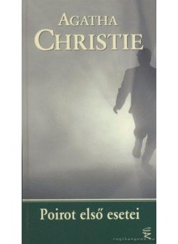 Agatha Christie - Poirot első esetei Agatha Christie - Poirot első esetei, Budapest 2008 antikvár könyv