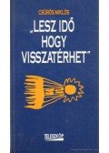 Csűrös Miklós - Lesz idő hogy visszatérhet