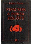 Juhász Ferenc - Pipacsok a pokol fölött