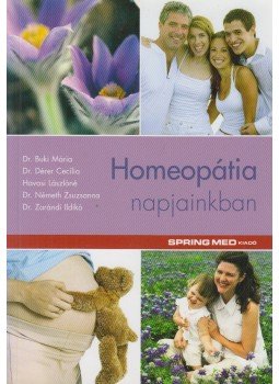 Buki Mária, Dérer Cecília, Havasi Lászlóné, Németh Zsuzsanna, Zarándi Ildikó - Homeopátia napjainkban Buki Mária, Dérer Cecília, Havasi Lászlóné, Németh Zsuzsanna, Zarándi Ildikó - Homeopátia napjainkban, Budapest 2006 antikvár könyv