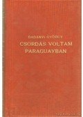 Dadányi György - Csordás voltam Paraguayban