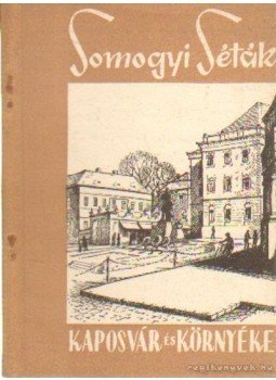 Fodor János - Kaposvár és környéke Fodor János - Kaposvár és környéke, 1956 antikvár könyv