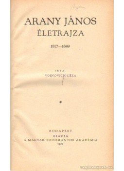 Voinovich Géza - Arany János életrajza I-II. kötet egyben Voinovich Géza - Arany János életrajza I-II. kötet egyben, Budapest 1929 antikvár könyv
