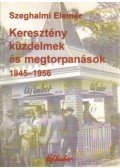 Szeghalmi Elemér - Keresztény küzdelmek és megtorpanások