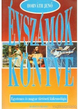 Horváth Jenő - Évszámok könyve II. kötet Horváth Jenő - Évszámok könyve II. kötet, Budapest 0 antikvár könyv