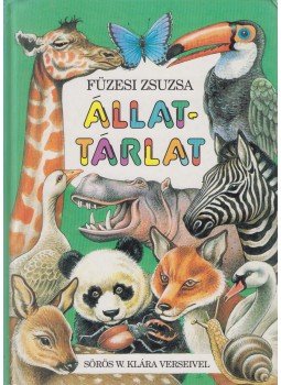Sörös W. Klára, Füzesi Zsuzsa - Állattárlat Sörös W. Klára, Füzesi Zsuzsa - Állattárlat, Budapest 0 antikvár könyv