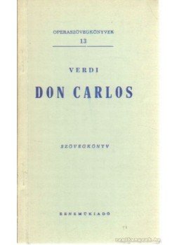 Giuseppe Verdi - Don Carlos Giuseppe Verdi - Don Carlos, Budapest 1958 antikvár könyv