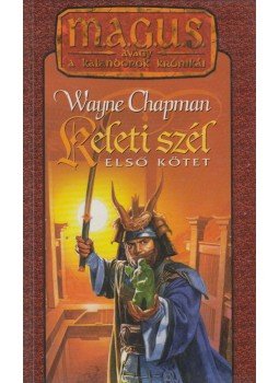 Wayne Chapman - Keleti szél I. Wayne Chapman - Keleti szél I., Budapest 1999 antikvár könyv