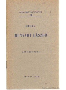 Erkel Ferenc - Hunyadi László Erkel Ferenc - Hunyadi László, Budapest 1961 antikvár könyv
