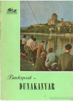 Pethő Tibor - Budapest - Dunakanyar Pethő Tibor - Budapest - Dunakanyar, Budapest 1960 antikvár könyv