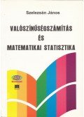 Szelezsán János - Valószínűségszámítás és matematikai statisztika