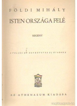 Földi Mihály - Isten országa felé Földi Mihály - Isten országa felé, Budapest 1934 antikvár könyv