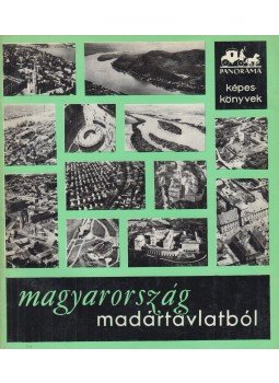 Szalatnai Rezső, Járai Rudolf - Magyarország madártávlatból Szalatnai Rezső, Járai Rudolf - Magyarország madártávlatból, Budapest 1967 antikvár könyv