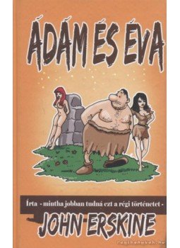 Erskine, John - Ádám és Éva Erskine, John - Ádám és Éva, Budapest 0 antikvár könyv