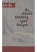 Lie Ce - Az elomló üresség igaz könyve