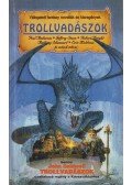 John Caldwell,Poul Anderson,Muldoom, Eric,Anthony Sheenard,Zocney, Tim,Strong, Liam,Newman, Allen,Szendrei László,Szántó Tibor,Stone, Jeffrey - Trollvadászok