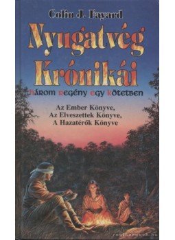 Fayard, Colin J. - Nyugatvég Krónikái Fayard, Colin J. - Nyugatvég Krónikái, Debrecen 1997 antikvár könyv