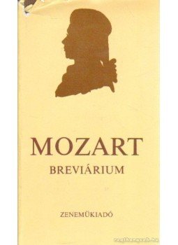 Kovács János - Mozart breviárium Kovács János - Mozart breviárium, Budapest 1974 antikvár könyv