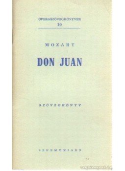 Mozart, Wolfgang Amadeus - Don Juan Mozart, Wolfgang Amadeus - Don Juan, Budapest 1958 antikvár könyv