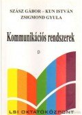 Szász Gábor,Kun István,Zsigmond Gyula dr. - Komunikációs rendszerek