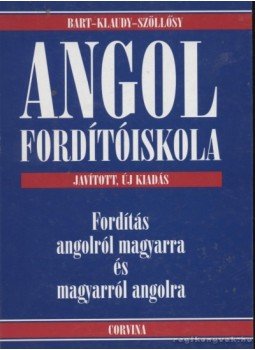 Bart István, Klaudy Kinga, Szöllősy Judy - Angol fordítóiskola Bart István, Klaudy Kinga, Szöllősy Judy - Angol fordítóiskola, Budapest 1998 antikvár könyv