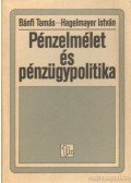 Bánfi Tamás,Hagelmayer István - Pénzelmélet és pénzügypolitika