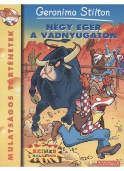 Geronimo Stilton - Négy egér a Vadnyugaton Geronimo Stilton - Négy egér a Vadnyugaton, Pécs 2011 antikvár könyv