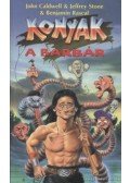 Stone, Jeffrey,Rascal, Benjamin,John Caldwell - Konyak, a barbár