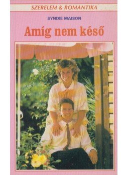 Maison, Syndie - Amíg nem késő Maison, Syndie - Amíg nem késő, Budapest 1994 antikvár könyv