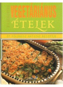Tóth Emese (szerk.) - Vegetáriánus ételek Tóth Emese (szerk.) - Vegetáriánus ételek, Budapest 2008 antikvár könyv